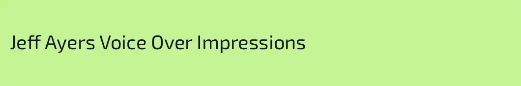 Jeff Ayers Voice Over Impressions